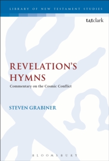 Revelation's Hymns : Commentary on the Cosmic Conflict