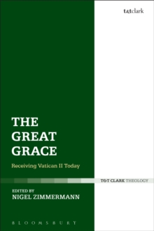 The Great Grace : Receiving Vatican II Today