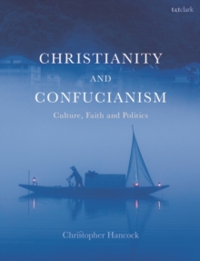 Christianity and Confucianism : Culture, Faith and Politics