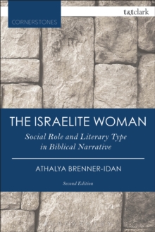 The Israelite Woman : Social Role and Literary Type in Biblical Narrative