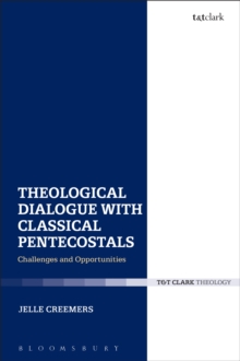 Theological Dialogue with Classical Pentecostals : Challenges and Opportunities