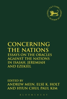 Concerning the Nations : Essays on the Oracles Against the Nations in Isaiah, Jeremiah and Ezekiel