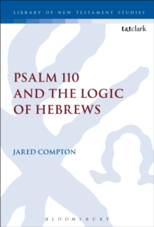 Psalm 110 and the Logic of Hebrews