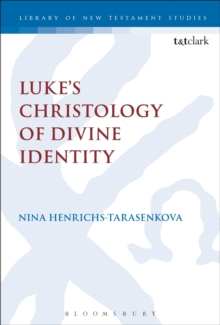 Luke's Christology of Divine Identity, Hardback Book Luke's Christology of Divine Identity, Hardback Book
