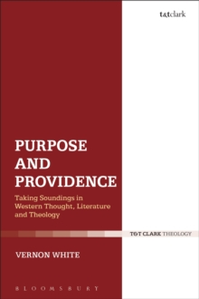 Purpose and Providence : Taking Soundings in Western Thought, Literature and Theology