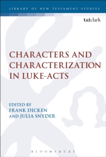 Characters and Characterization in Luke-Acts, Hardback Book Characters and Characterization in Luke-Acts, Hardback Book