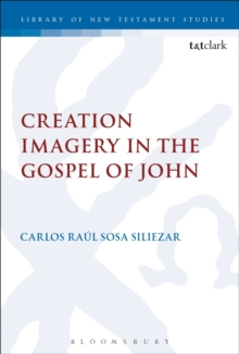 Creation Imagery in the Gospel of John, Hardback Book Creation Imagery in the Gospel of John, Hardback Book