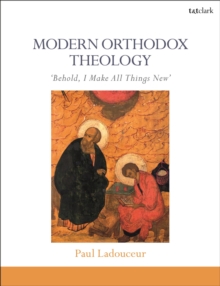 Modern Orthodox Theology : Behold, I Make All Things New