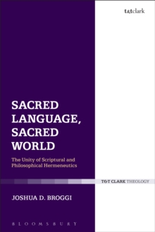 Sacred Language, Sacred World : The Unity of Scriptural and Philosophical Hermeneutics