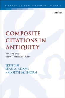 Composite Citations in Antiquity : Volume 2: New Testament Uses, Hardback Book Composite Citations in Antiquity : Volume 2: New Testament Uses, Hardback Book