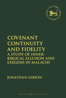 Covenant Continuity and Fidelity : A Study of Inner-Biblical Allusion and Exegesis in Malachi