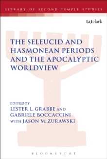 The Seleucid and Hasmonean Periods and the Apocalyptic Worldview