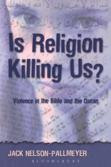 Is Religion Killing Us? : Violence in the Bible and the Quran