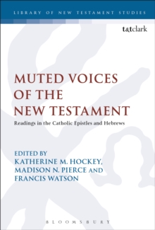 Muted Voices of the New Testament : Readings in the Catholic Epistles and Hebrews