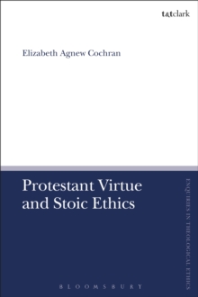 Protestant Virtue and Stoic Ethics