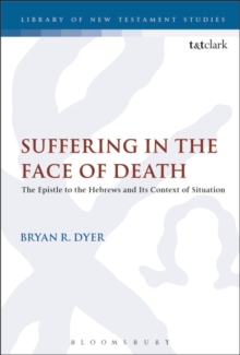 Suffering in the Face of Death : The Epistle to the Hebrews and its Context of Situation