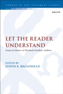 Let the Reader Understand : Essays in Honor of Elizabeth Struthers Malbon