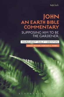 John: An Earth Bible Commentary : Supposing Him to be the Gardener