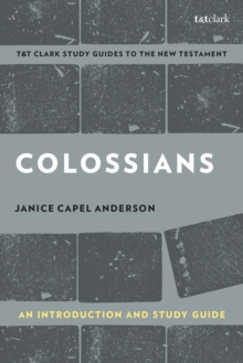 Colossians: An Introduction and Study Guide : Authorship, Rhetoric, and Code