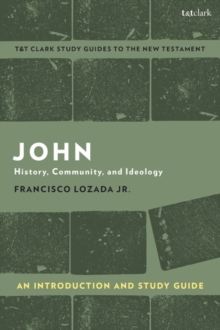 John: An Introduction and Study Guide : History, Community, and Ideology