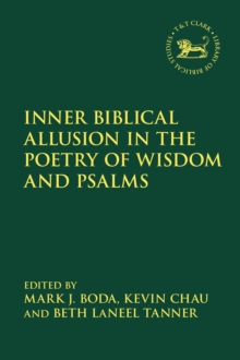 Inner Biblical Allusion in the Poetry of Wisdom and Psalms, Hardback Book Inner Biblical Allusion in the Poetry of Wisdom and Psalms, Hardback Book