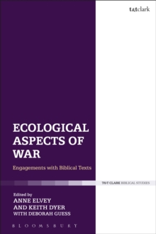 Ecological Aspects of War : Engagements with Biblical Texts