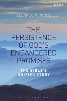 The Persistence of God's Endangered Promises : The Bible's Unified Story