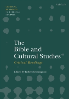 The Bible and Cultural Studies: Critical Readings