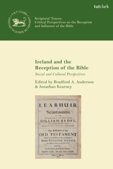 Ireland and the Reception of the Bible : Social and Cultural Perspectives