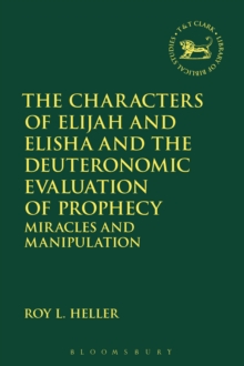 The Characters of Elijah and Elisha and the Deuteronomic Evaluation of Prophecy : Miracles and Manipulation