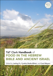 T&T Clark Handbook of Food in the Hebrew Bible and Ancient Israel