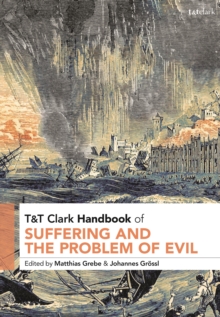 T&T Clark Handbook of Suffering and the Problem of Evil