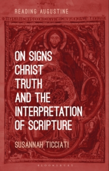 On Signs, Christ, Truth and the Interpretation of Scripture