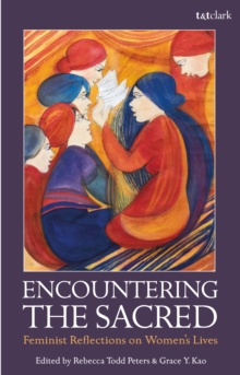 Encountering the Sacred : Feminist Reflections on Women's Lives