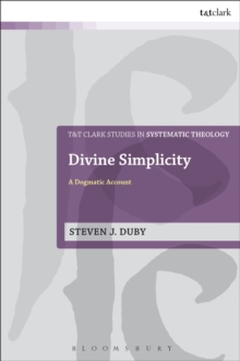 Divine Simplicity : A Dogmatic Account, Paperback / softback Book Divine Simplicity : A Dogmatic Account, Paperback / softback Book