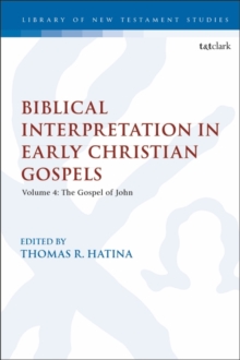 Biblical Interpretation in Early Christian Gospels : Volume 4: the Gospel of John