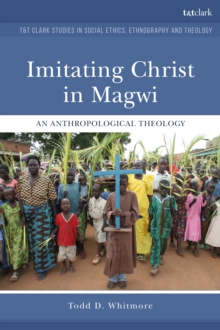 Imitating Christ in Magwi : An Anthropological Theology