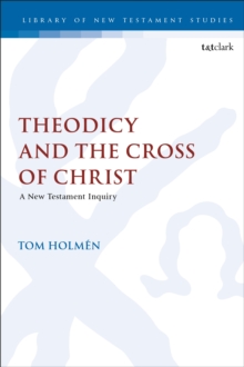 Theodicy and the Cross of Christ : A New Testament Inquiry