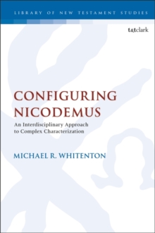 Configuring Nicodemus : An Interdisciplinary Approach to Complex Characterization