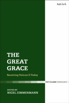 The Great Grace : Receiving Vatican II Today