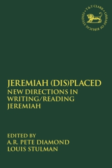Jeremiah (Dis)Placed : New Directions in Writing/Reading Jeremiah, Paperback / softback Book Jeremiah (Dis)Placed : New Directions in Writing/Reading Jeremiah, Paperback / softback Book