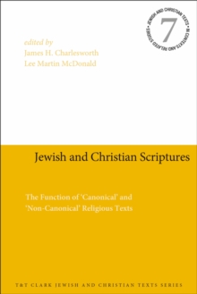 Jewish and Christian Scriptures : The Function of 'Canonical' and 'Non-Canonical' Religious Texts