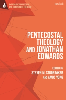 Pentecostal Theology and Jonathan Edwards