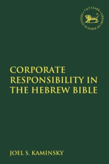 Corporate Responsibility in the Hebrew Bible, Paperback / softback Book Corporate Responsibility in the Hebrew Bible, Paperback / softback Book