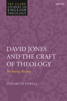 David Jones and the Craft of Theology : Becoming Beauty