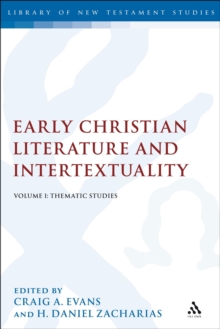 Early Christian Literature and Intertextuality : Volume 1: Thematic Studies