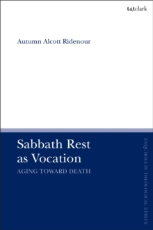 Sabbath Rest as Vocation : Aging Toward Death