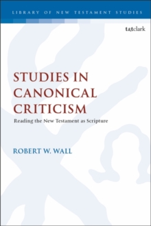 Studies in Canonical Criticism : Reading the New Testament as Scripture