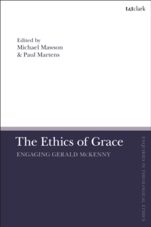 The Ethics of Grace : Engaging Gerald Mckenny