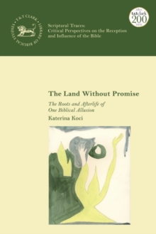 The Land Without Promise : The Roots and Afterlife of One Biblical Allusion